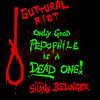 Guttural Riot - Only Good Pedophile Is a Dead One! (feat. Shaun Belanger)
