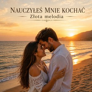 Nauczyłeś mnie kochać
