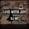 DJ MT - Live With Joy