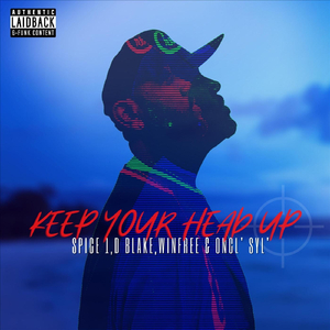 Keep Your Head Up (feat. Spice 1, D Blake, Winfree & Oncl' Syl')