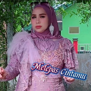 Melepas Cintamu
