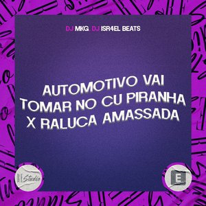 Automotivo Vai Tomar no Cu Piranha X Raluca Amassa
