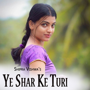 Ye Shar Ke Turi