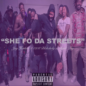SHE FO DA STREETS (feat. 1208Blckchrly & Agnb Tay)