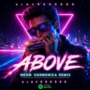 ABOVE (Neon Harmonica Remix)