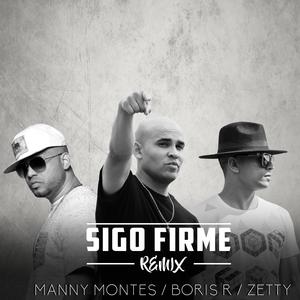 Sigo Firme (Con Manny Montes y Zetty)
