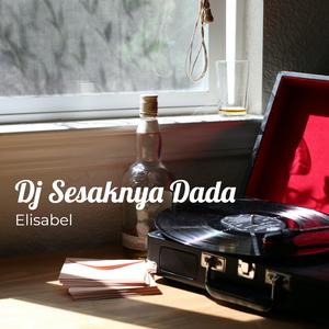 Dj Sesaknya Dada