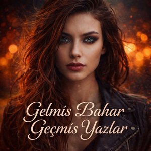 Gelmiş Bahar Geçmiş Yazlar