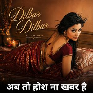 Honsh Na Khabar Hai (Dilbar | New Bollywood Hindi Song)