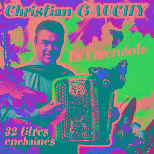 Farendole Medley 1 : La Chenille / Viens Boire Un P'Tit Coup A La Maison / Rose Marie / A La Cantine / Ali Baba / Jules César / Agadou / La Fête Au Village / El Rancho Grande / Tout Va Très Bien / Ca