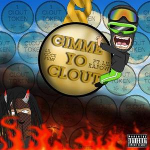 Gimme Yo Clout (feat. Lil Kapow)
