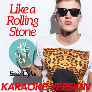Like a Rolling Stone (In the Style of Bob Dylan) [Karaoke Version]