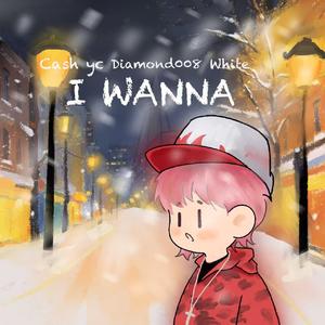 I Wanna
