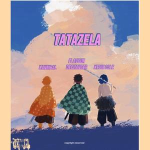 Tatazela (feat. Flavour DeChangeer & Kannibal)