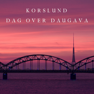 Dag Over Daugava