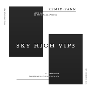 SIXTHEMA-Sky High VIP5（FANN-DJs remix）
