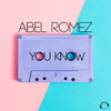 Abel Romez - You Know (Extended Mix)