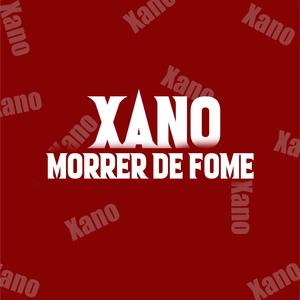 Xano (Morrer de Fome)
