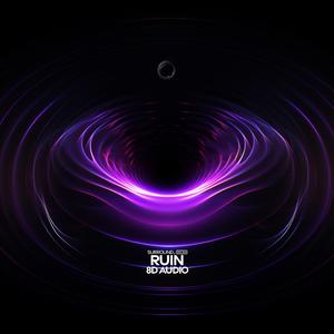 Ruin (8D Audio)