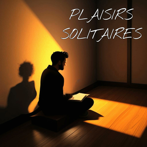 PLAISIRS SOLITAIRES