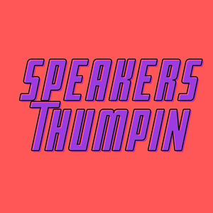 Speakers Thumpin'