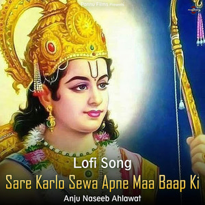 Sare Karlo Sewa Apne Maa Baap Ki (Lofi remix)