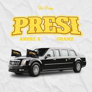 Presi (feat. ANDRE X & GRAMZ)