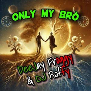 Only My Brò (DJ Cillo Remix)