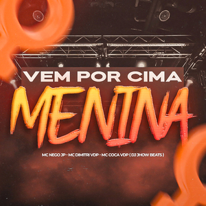 Vem por Cima Menina