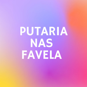 Putaria nas Favela