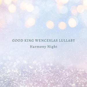 Good King Wenceslas Lullaby