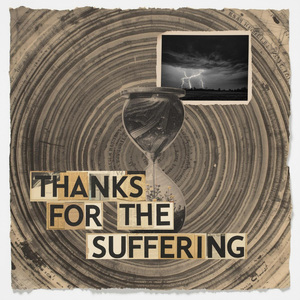 Thanks for the Suffering