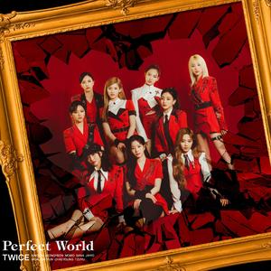 Perfect World（翻自 TWICE）
