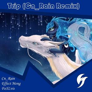 Effect Meng / FoXLvis - Trip (Cn_Rain Remix)