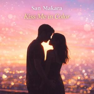 Kiss Me in Color