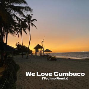 We Love Cumbuco (Techno Remix)