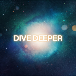 Dive Deeper