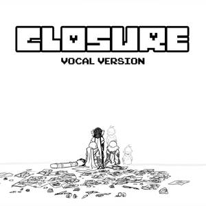 Closure (From "Underverse") (Vocal Version)