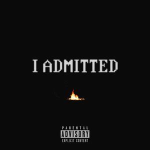 I Admitted