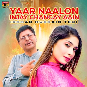 Yaar Naalon Injay Changay Aain