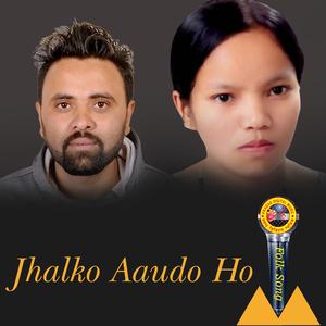 Jhalko Aaudo Ho (feat. Bishnu Majhi)