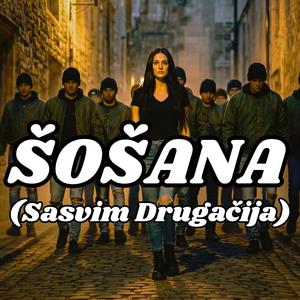 Šošana (Sasvim Drugačija)