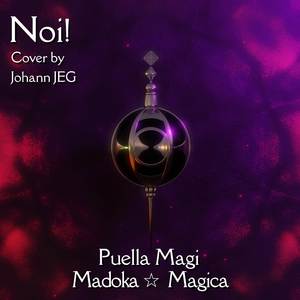 Noi! (From "Puella Magi Madoka Magica") (Cover)