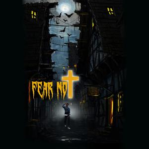 Fear Not