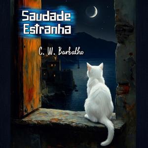 Saudade Estranha (Música Oficial) – C. W. Barbalho | MPB de Curitiba Introspectiva. Música profunda. Saudade, ausência e emoção real.