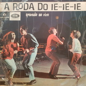 Roda Do Iê-Iê-Iê - Day Tripper - La Bamba - Deixa De Banca - What'd I Say - Festa De Arromba