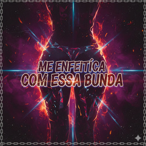 Me Enfeitiça com Essa Bunda