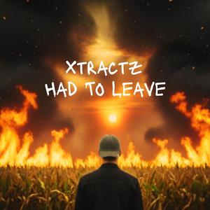 Had To Leave