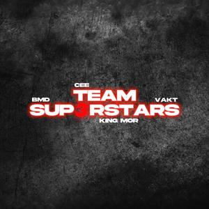 Team Superstars 3 (Cee, King M.o.R & Vakt Remix)