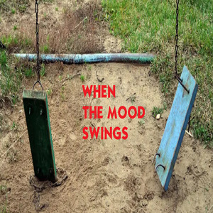 When The Mood Swings
